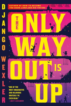 Wexler, Django. The Only Way Out Is Up. Orbit, 2026.