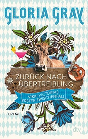 Gray, Gloria / Robin Felder. Zurück nach Übertreibling - Vikki Victorias erster Fall - Krimi. dtv Verlagsgesellschaft, 2022.