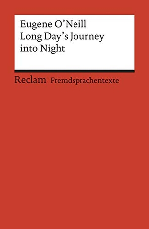 O'Neill, Eugene. Long Day's Journey into Night. Reclam Philipp Jun., 1989.