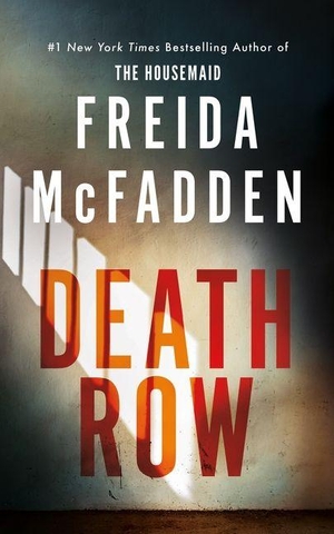 McFadden, Freida. Death Row. Sourcebooks, 2026.