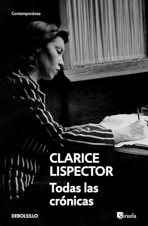 Lispector, Clarice. Todas Las Crónicas / All the Chronicles. Prh Grupo Editorial, 2026.
