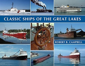 Campbell, Robert. Classic Ships of the Great Lakes. Thunder Bay Press Michigan, 2015.
