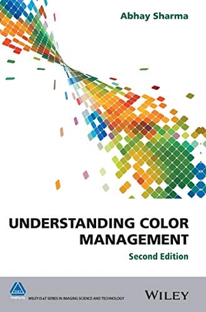 Sharma. Understanding Color Mgmt 2e. John Wiley & Sons, 2018.