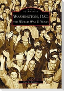 Washington D.C.: The World War II Years