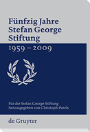 Fünfzig Jahre Stefan George Stiftung 1959-2009