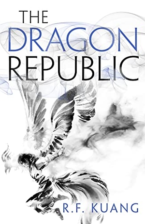 Kuang, Rebecca F.. The Dragon Republic - The Poppy War (2). Harper Collins Publ. UK, 2020.