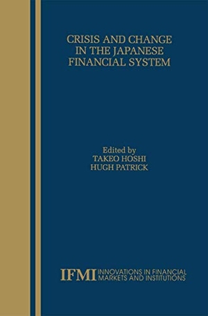Patrick, Hugh T. / Takeo Hoshi (Hrsg.). Crisis and Change in the Japanese Financial System. Springer US, 2000.