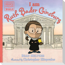 I am Ruth Bader Ginsburg
