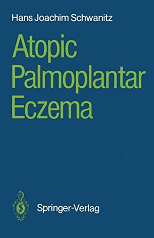 Schwanitz, Hans Joachim. Atopic Palmoplantar Eczema. Springer Berlin Heidelberg, 1988.