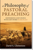 A Philosophy of Pastoral Preaching