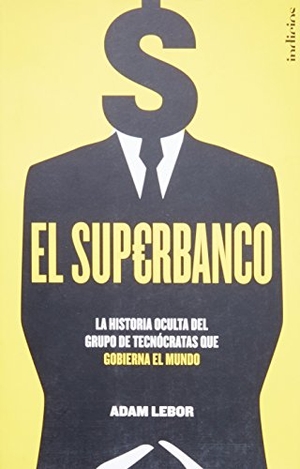 Lebor, Adam. El Superbanco. Urano, 2014.