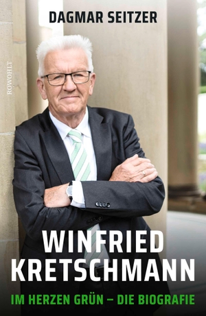Seitzer, Dagmar. Winfried Kretschmann - Im Herzen grün - Die Biografie. Rowohlt Verlag GmbH, 2025.