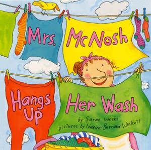 Weeks, Sarah. Mrs. McNosh Hangs Up Her Wash. HarperCollins, 2002.