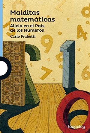 Frabetti, Carlo. Malditas matemáticas. Santillana Educación, S.L., 2016.