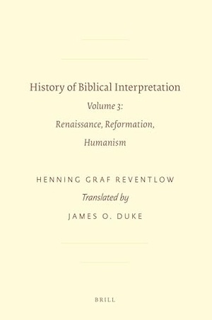 Schulz Zinda, Yvonne / Henning Reventlow. History of Biblical Interpretation - Volume 3: Renaissance, Reformation, Humanism. de Gruyter Brill Inc, 2011.