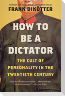 How to Be a Dictator