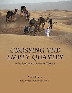 Evans, Mark. Crossing the Empty Quarter - In the Footsteps of Bertram Thomas. Nomad Publishing, 2016.