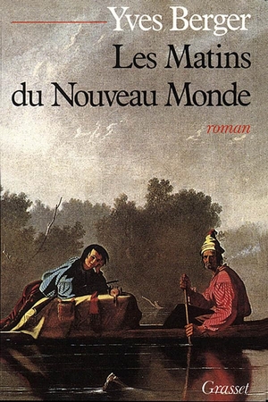 Berger-Y. Les matins du Nouveau Monde. Editions Grasset, 2019.