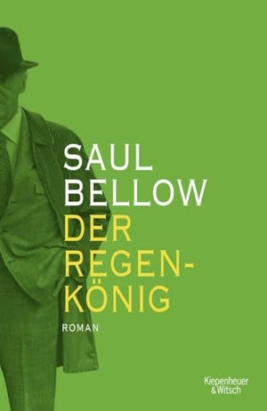 Bellow, Saul. Der Regenkönig - Roman. Kiepenheuer & Witsch, 2020.