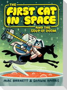 The First Cat in Space and the Soup of Doom