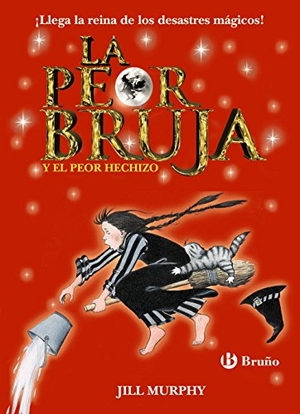 Vivero Rodríguez, Roberto / Jill Murphy. La peor bruja y el peor hechizo. Editorial Bruño, 2016.