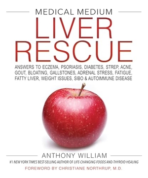William, Anthony. Medical Medium Liver Rescue - Answers to Eczema, Psoriasis, Diabetes, Strep, Acne, Gout, Bloating, Gallstones, Adrenal Stress, Fatigue, Fatty Liver, Weight Issues, SIBO & Autoimmune Disease. Hay House UK Ltd, 2018.