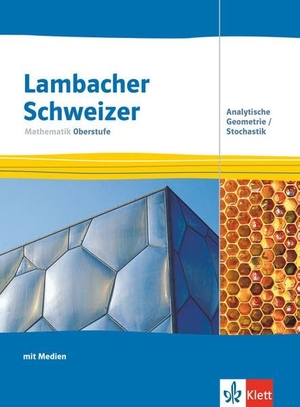 Lambacher Schweizer Mathematik Oberstufe mit MMS/CAS. Analytische Geometrie/Stochastik - Schulbuch mit Medien Klassen 10-12 oder 11-13. Klett Ernst /Schulbuch, 2026.
