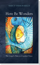 Here Be Wonders