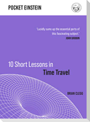 10 Short Lessons in Time Travel