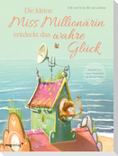 Die kleine Miss Millionärin entdeckt das wahre Glück