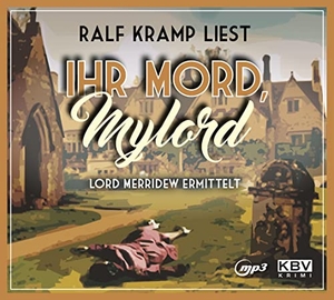 Kramp, Ralf. Ihr Mord, Mylord - Lord Merridew ermittelt. KBV Verlags-und Medienges, 2022.
