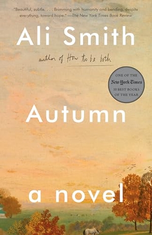 Smith, Ali. Autumn. Anchor Books, 2017.