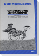 Un dragone apparente. Viaggi in Cambogia, Laos e Vietnam