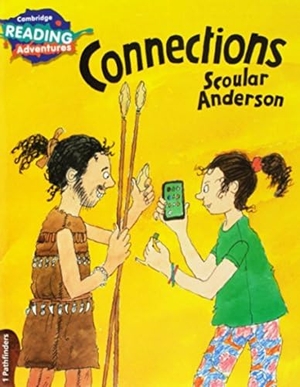 Anderson, Scoular. Cambridge Reading Adventures Connections 1 Pathfinders. Cambridge University Press, 2017.