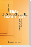Transhistorische Ausstellungen