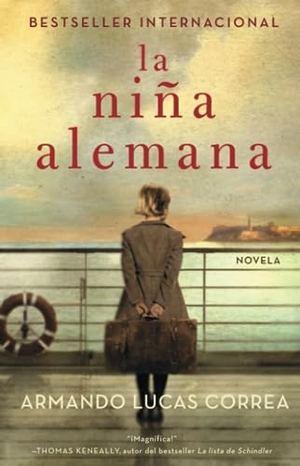 Correa, Armando Lucas. La Niña Alemana (the German Girl Spanish Edition) - Novela. ATRIA, 2016.
