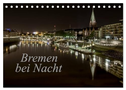 Bremen bei Nacht (Tischkalender 2024 DIN A5 quer), CALVENDO Monatskalender
