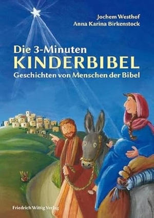 Westhof, Jochem. Die 3-Minuten-Kinderbibel - Geschichten von Menschen der Bibel. Wittig, Friedrich Verlag, 2017.