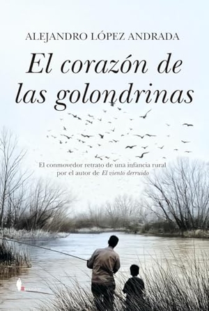 Lopez Andrada, Alejandro. El Corazon de Las Golondrinas. Berenice, 2025.