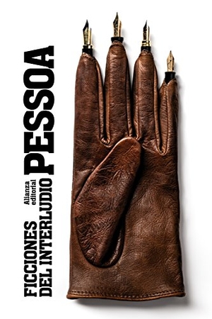 Pessoa, Fernando / Manuel Moya. Ficciones del interludio. Alianza Editorial, 2016.