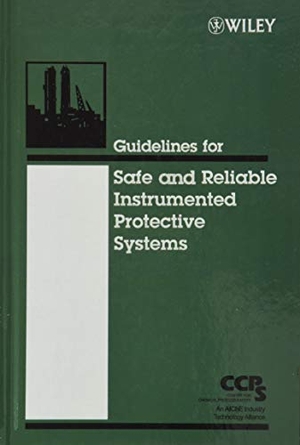 Ccps. Guidelines for Safe and Reliable Instrumented Protective Systems. Wiley, 2007.