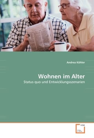 Köhler, Andrea. Wohnen im Alter - Status quo und Entwicklungsszenarien. VDM Verlag Dr. Müller e.K., 2012.