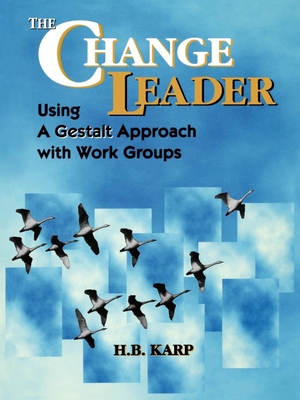 Karp. Change Leader - Gestalt Approach. John Wiley & Sons, 1995.