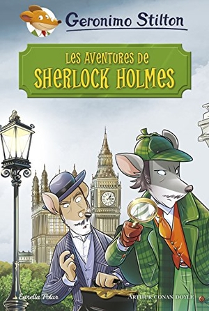 Stilton, Geronimo. Les aventures de Sherlock Holmes. Estrella Polar, 2018.