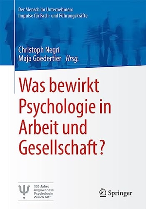 Goedertier, Maja / Christoph Negri (Hrsg.). Was bewirkt Psychologie in Arbeit und Gesellschaft?. Springer Berlin Heidelberg, 2023.