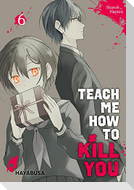 Teach me how to Kill you 6