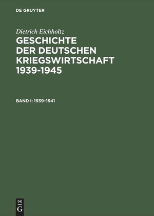 Eichholtz, Dietrich. Geschichte der deutschen Kriegswirtschaft 1939¿1945. De Gruyter Saur, 1999.