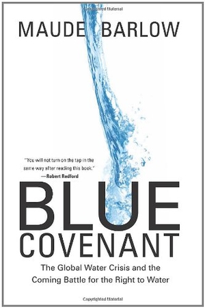 Barlow, Maude. Blue Covenant. The New Press, 2008.