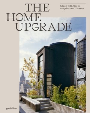 Servert Alonso-Misol, Andrea / Robert Klanten (Hrsg.). The Home Upgrade (DE) - Neues Wohnen in umgebauten Häusern. Gestalten, 2019.