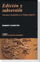 Edición y subversión : literatura clandestina en el Antiguo Régimen
